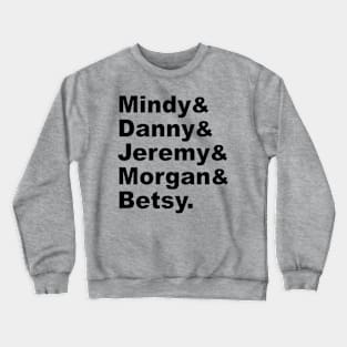 Mindy Project Names T-Shirt Crewneck Sweatshirt